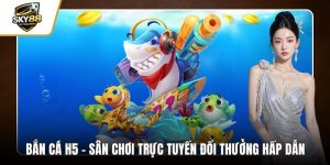 Bắn cá h5