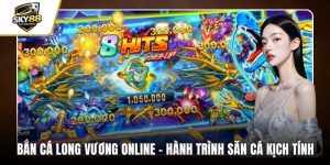 Bắn cá long vương online