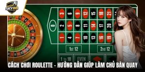 Cách chơi roulette