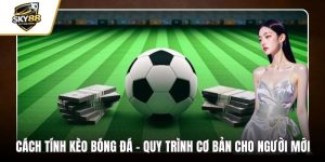 Cách tính kèo bóng đá