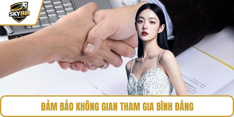 Đảm bảo không gian tham gia bình đẳng
