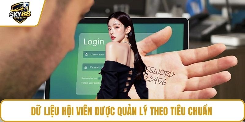Dữ liệu hội viên được quản lý theo tiêu chuẩn 