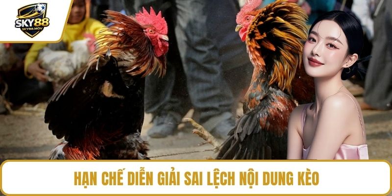 Hạn chế diễn giải sai lệch nội dung kèo