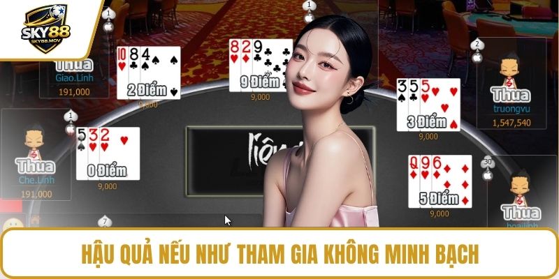 Hậu quả nếu như tham gia không minh bạch