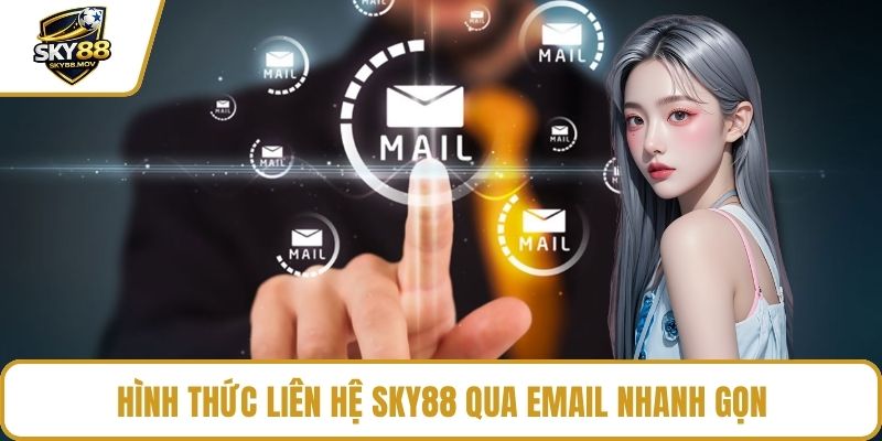 Hình thức liên hệ Sky88 qua email nhanh gọn