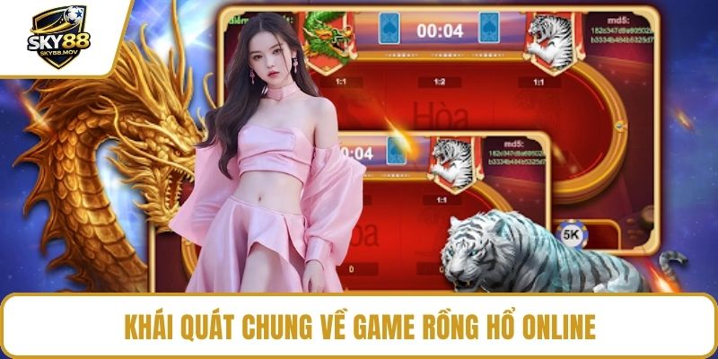 Khái quát chung về game rồng hổ online