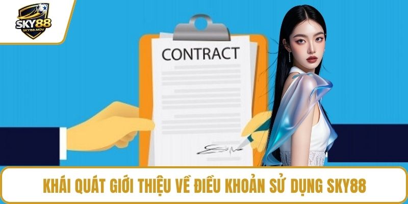 Khái quát giới thiệu về điều khoản sử dụng Sky88