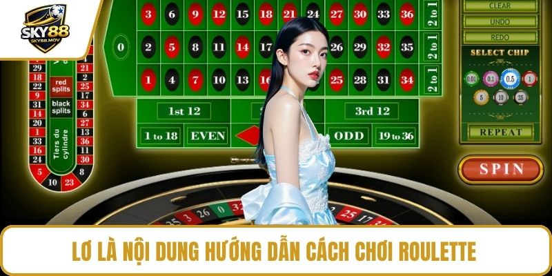 Lơ là nội dung hướng dẫn cách chơi Roulette 