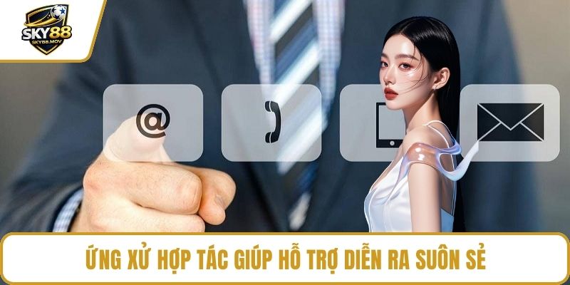 Ứng xử hợp tác giúp hỗ trợ diễn ra suôn sẻ